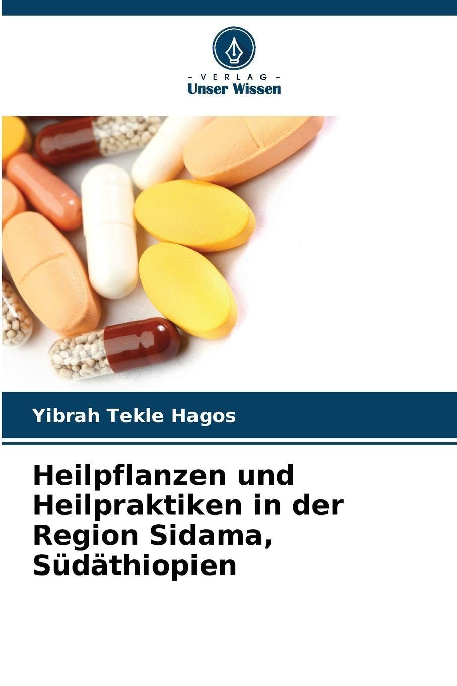 Heilpflanzen und Heilpraktiken in der Region Sidama, Südäthiopien Medicine