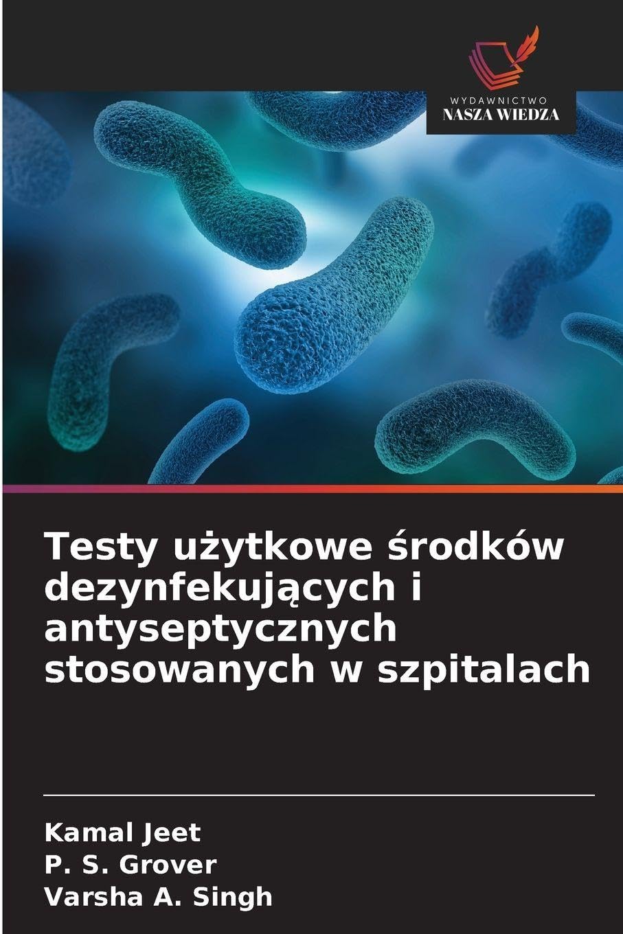 Testy u¿ytkowe ¿rodków dezynfekuj¿cych i antyseptycznych stosowanych w szpitalach Natural Sciences