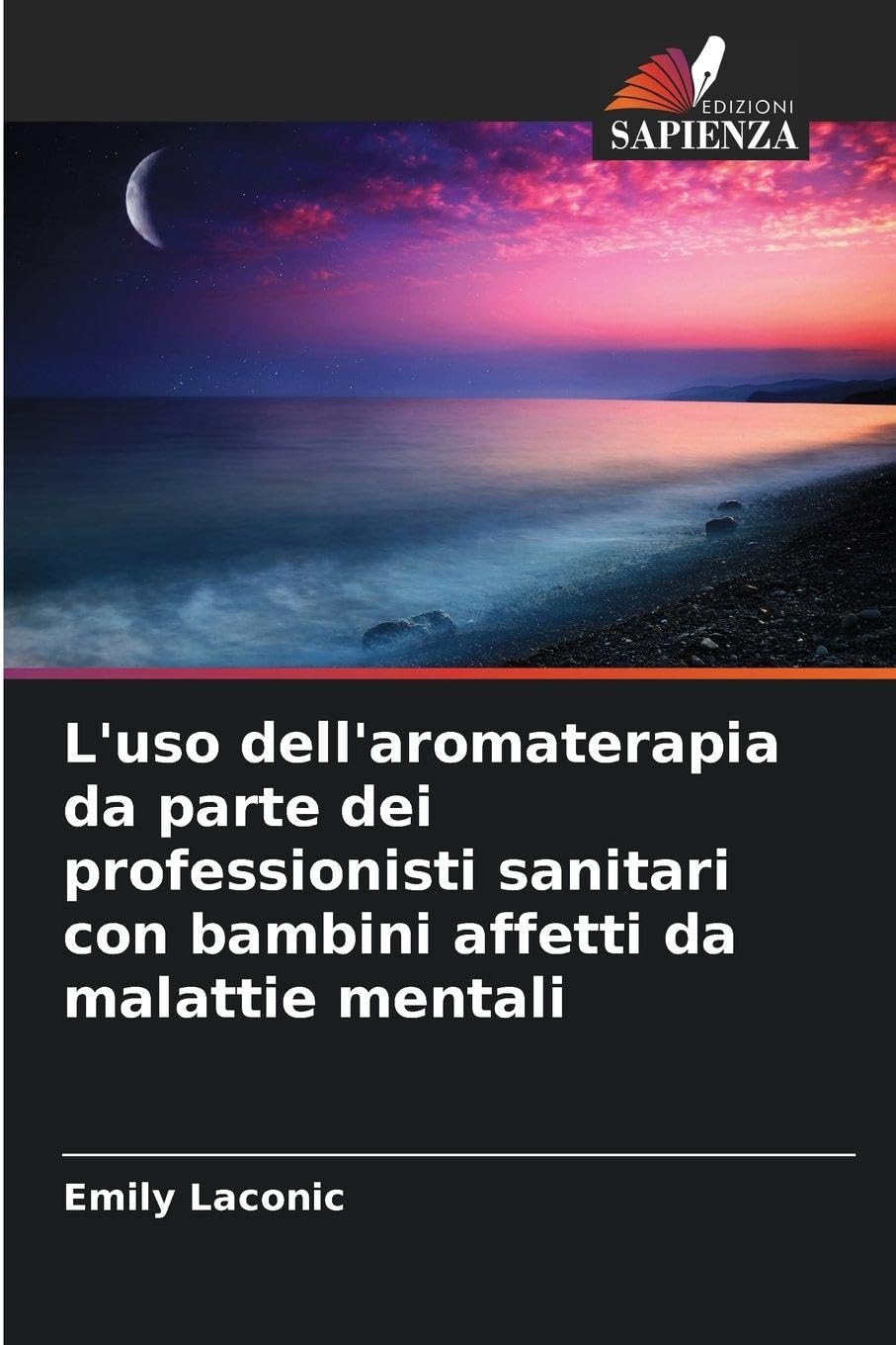 L'uso dell'aromaterapia da parte dei professionisti sanitari con bambini affetti da malattie mentali Social Sciences