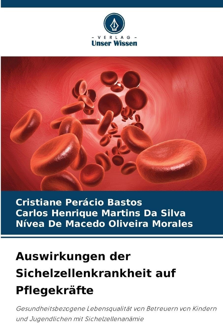 Auswirkungen der Sichelzellenkrankheit auf Pflegekräfte Medicine