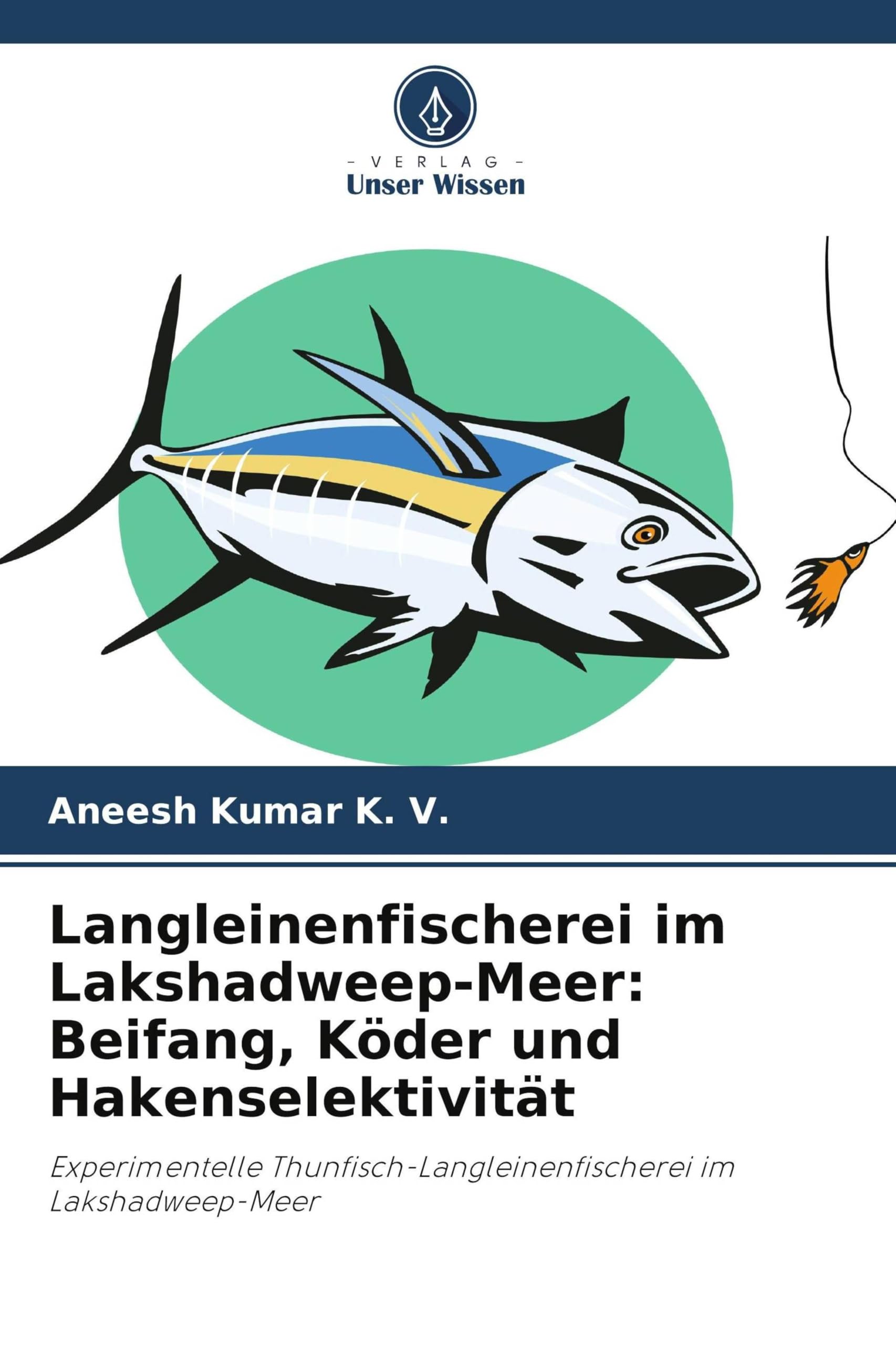 Langleinenfischerei im Lakshadweep-Meer: Beifang, Köder und Hakenselektivität Natural Sciences