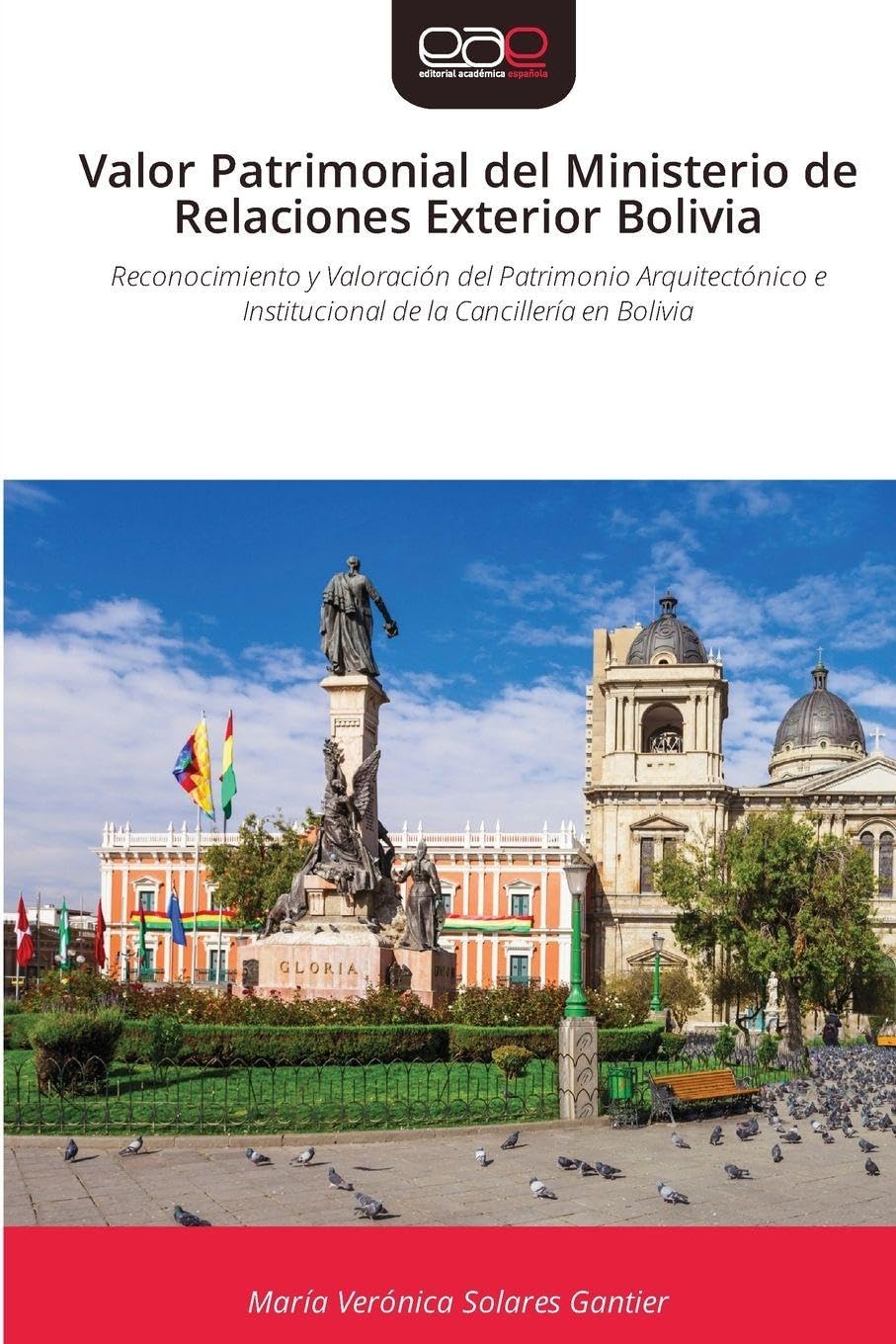 Valor Patrimonial del Ministerio de Relaciones Exterior Bolivia Architecture