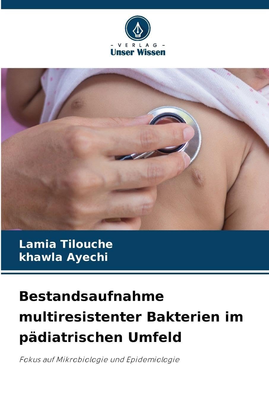 Bestandsaufnahme multiresistenter Bakterien im pädiatrischen Umfeld Natural Sciences
