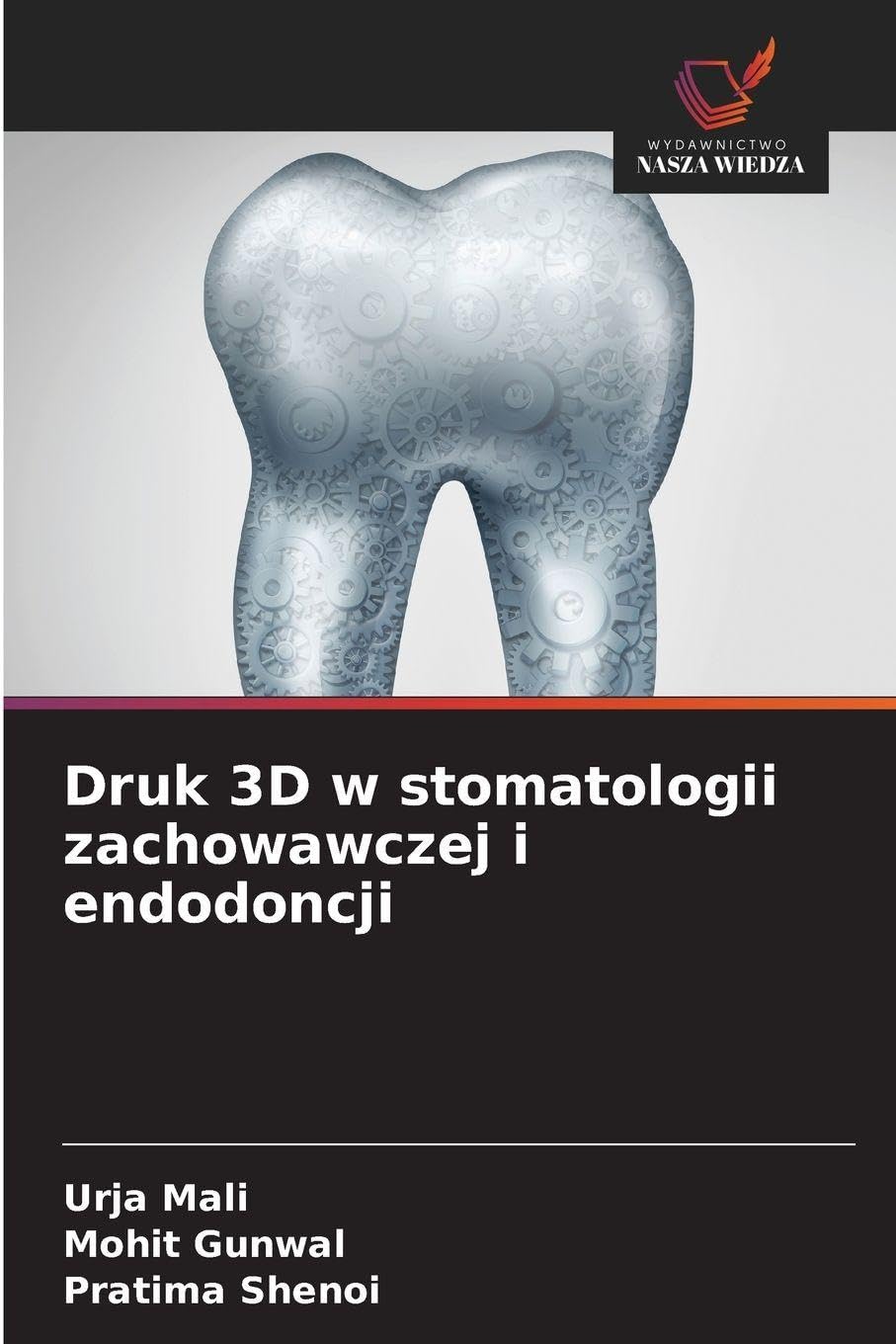 Druk 3D w stomatologii zachowawczej i endodoncji Medicine