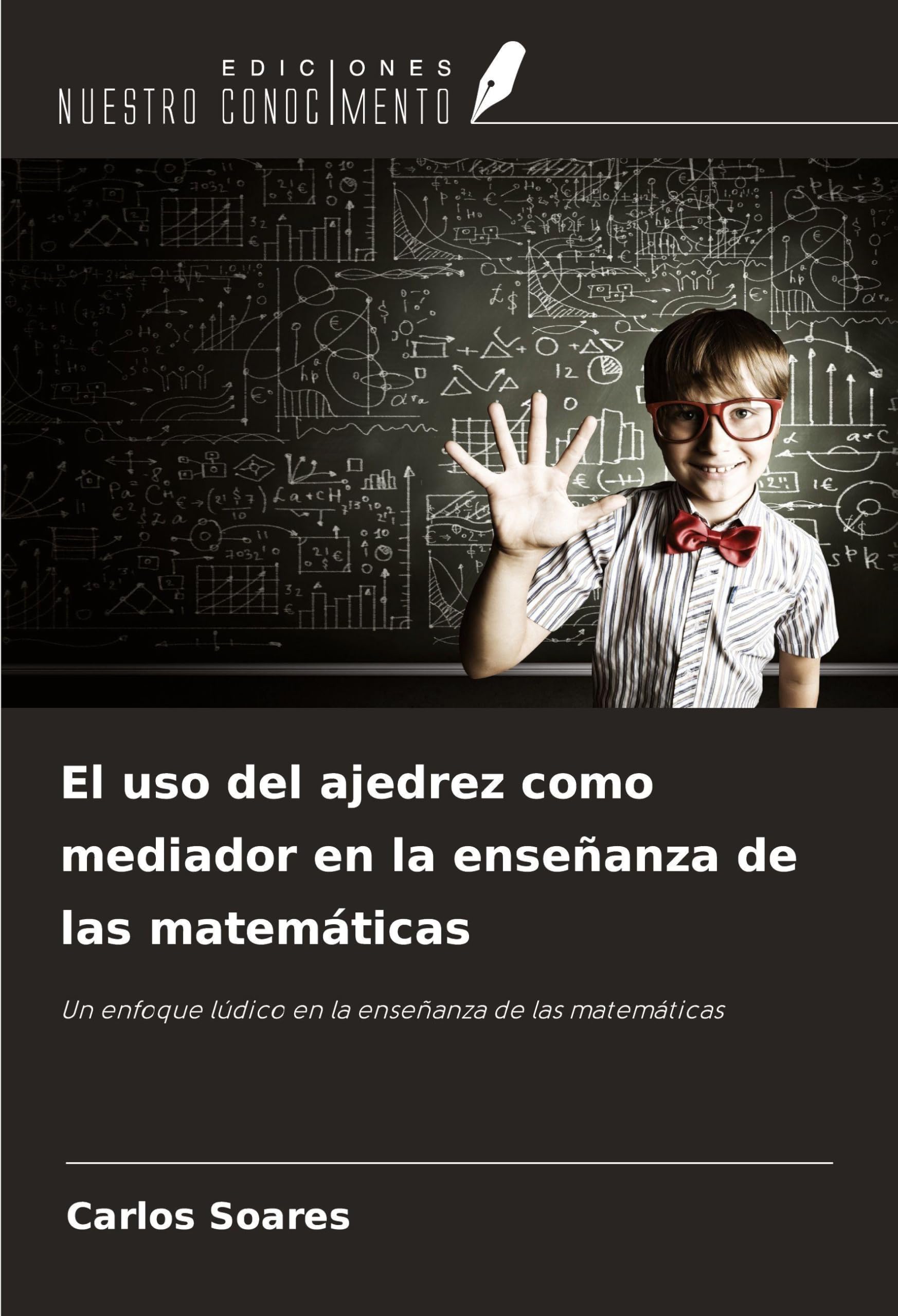 El uso del ajedrez como mediador en la enseñanza de las matemáticas Business, Finance & Career