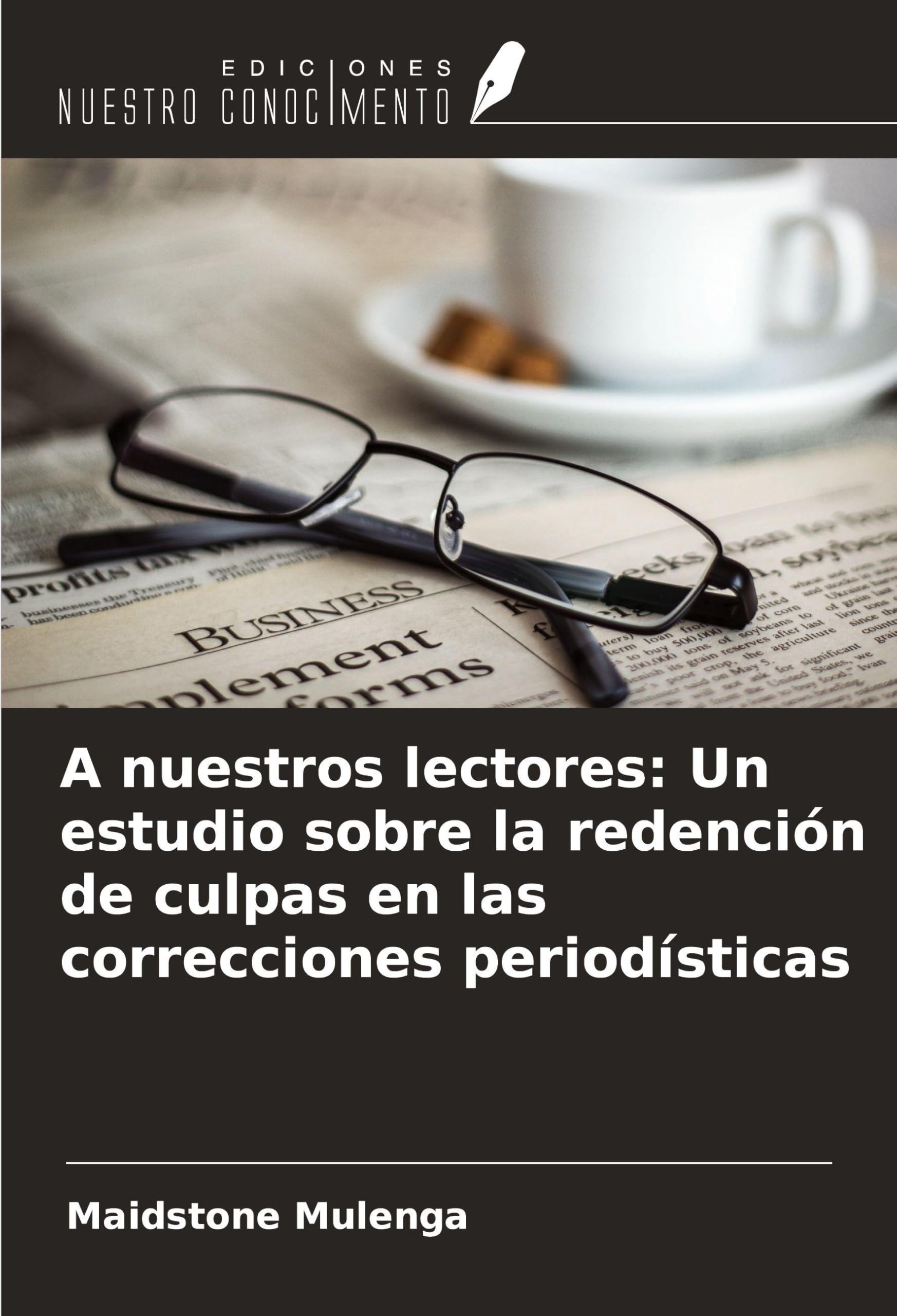 A nuestros lectores: Un estudio sobre la redención de culpas en las correcciones periodísticas Law