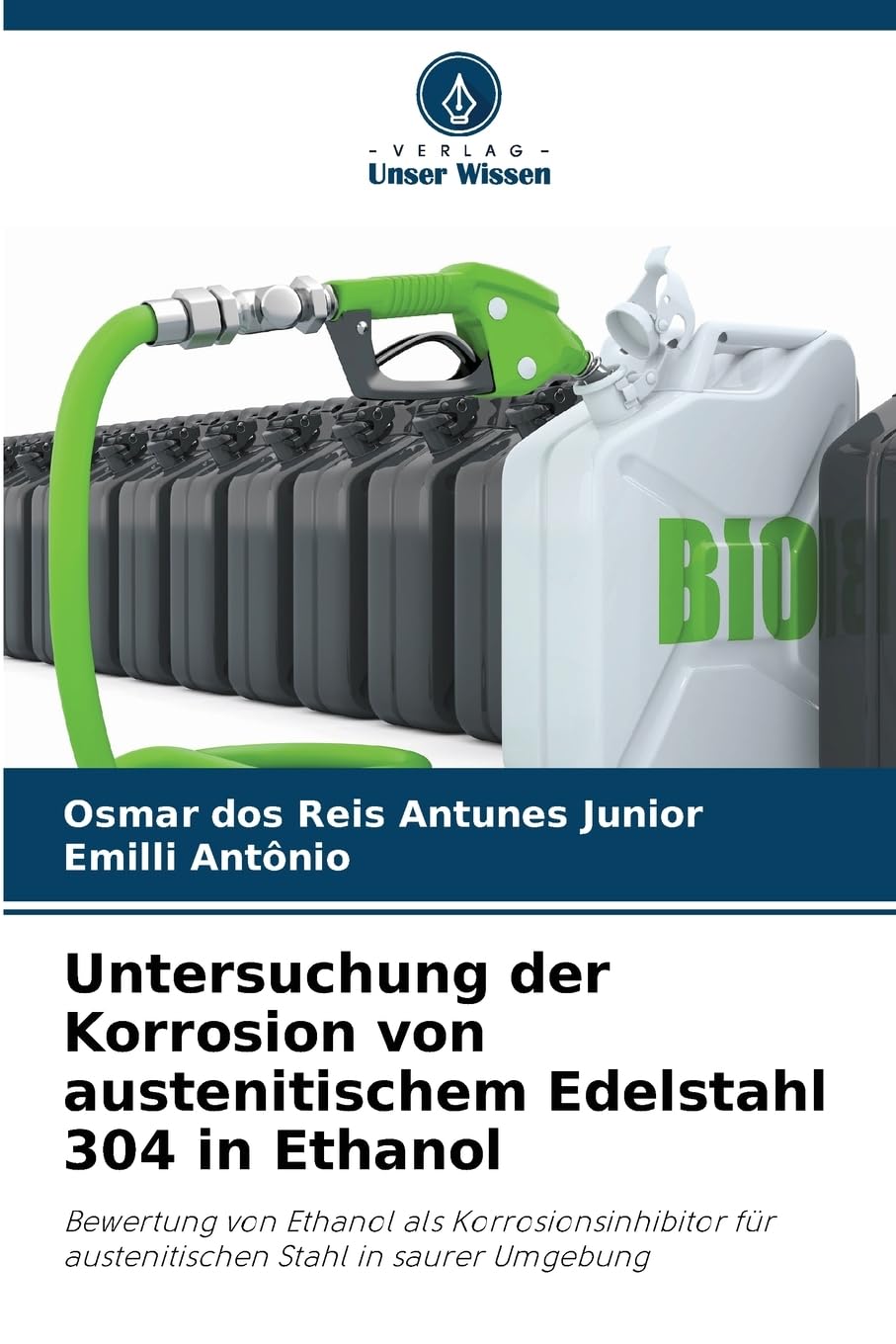 Untersuchung der Korrosion von austenitischem Edelstahl 304 in Ethanol Natural Sciences