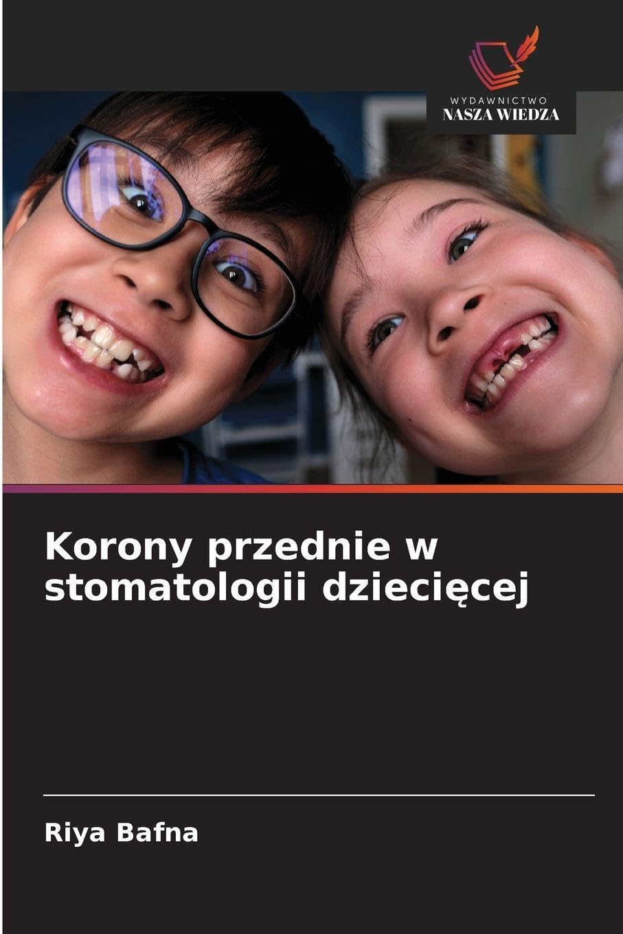 Korony przednie w stomatologii dzieci¿cej Medicine