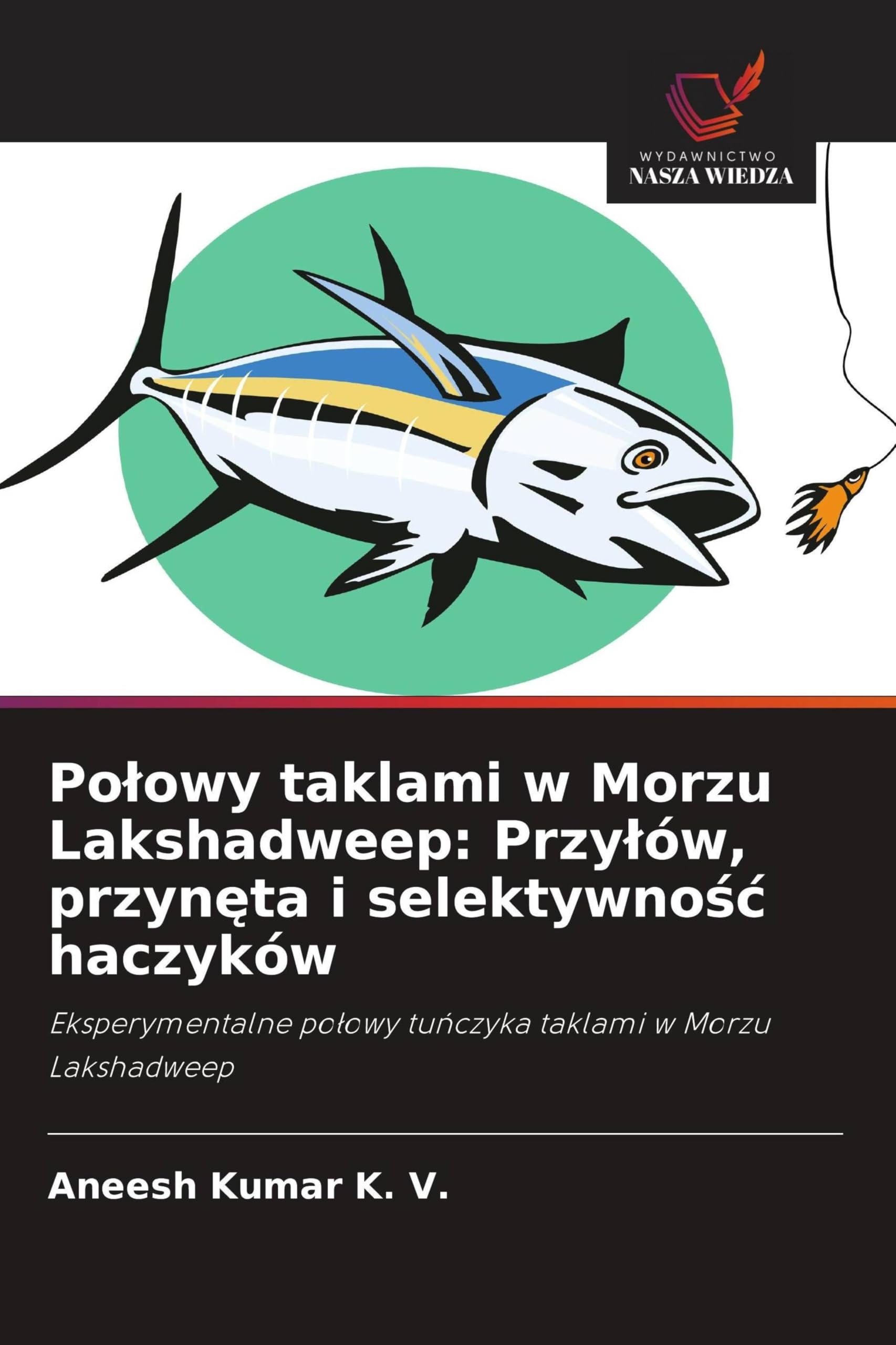 Po¿owy taklami w Morzu Lakshadweep: Przy¿ów, przyn¿ta i selektywno¿¿ haczyków Natural Sciences