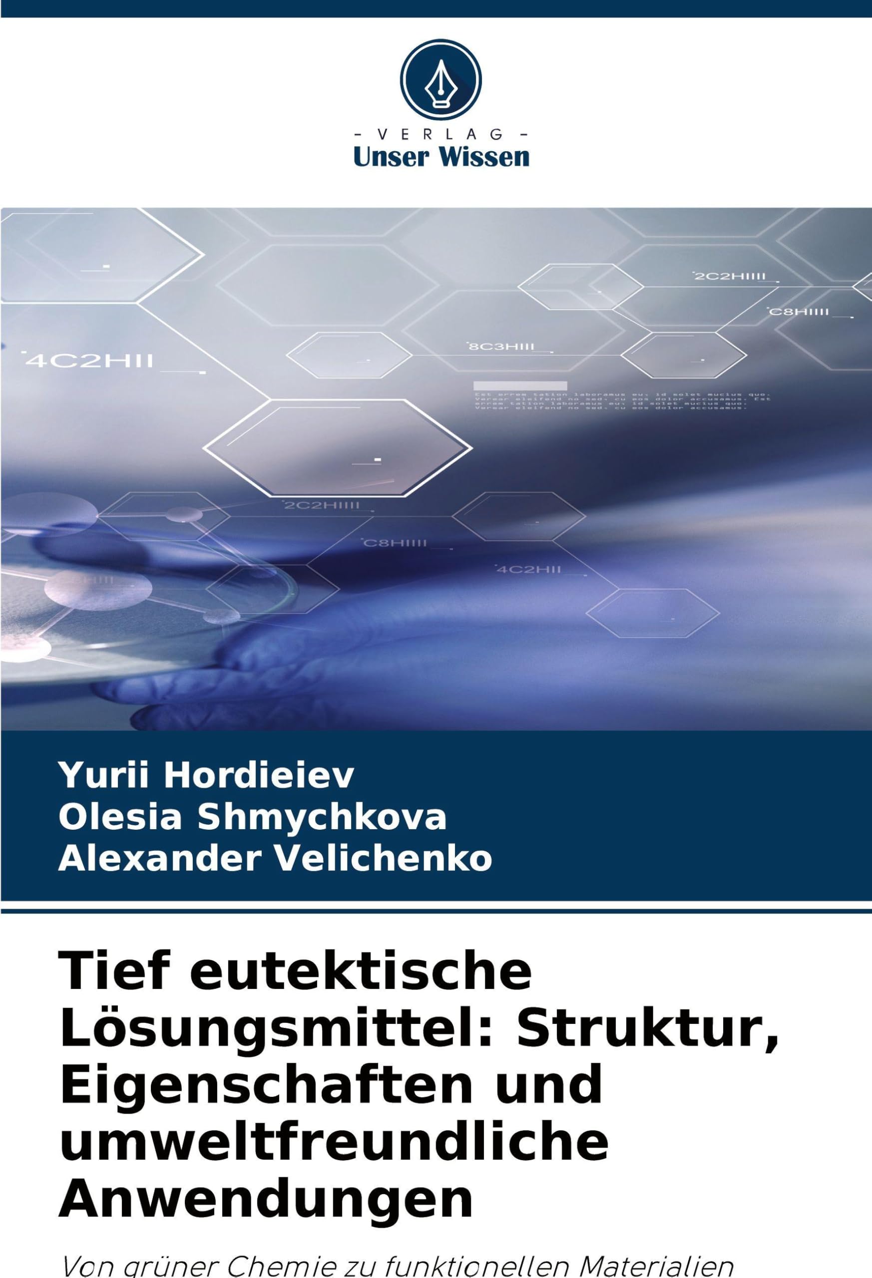 Tief eutektische Lösungsmittel: Struktur, Eigenschaften und umweltfreundliche Anwendungen Natural Sciences