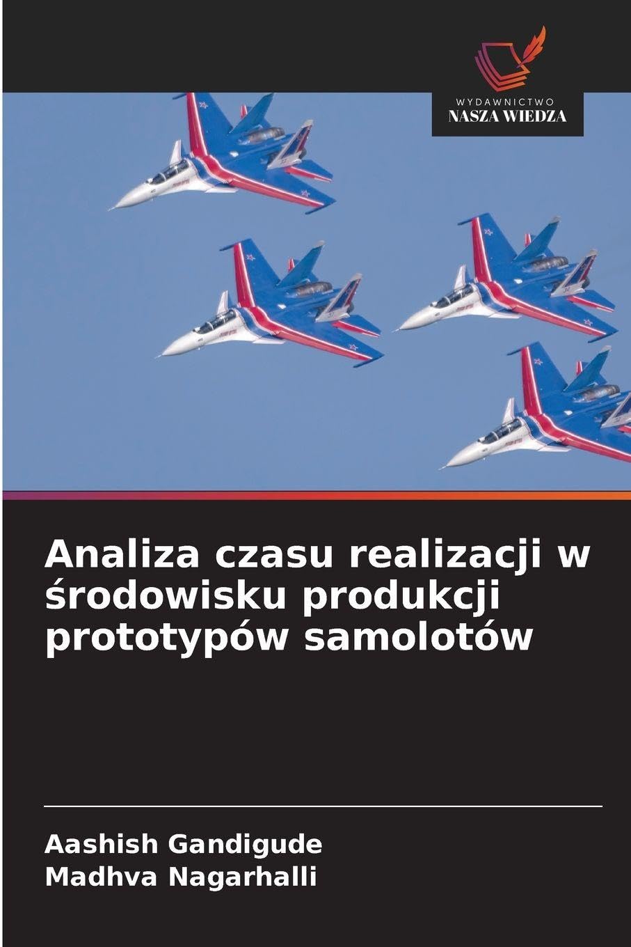 Analiza czasu realizacji w ¿rodowisku produkcji prototypów samolotów Business & Technology