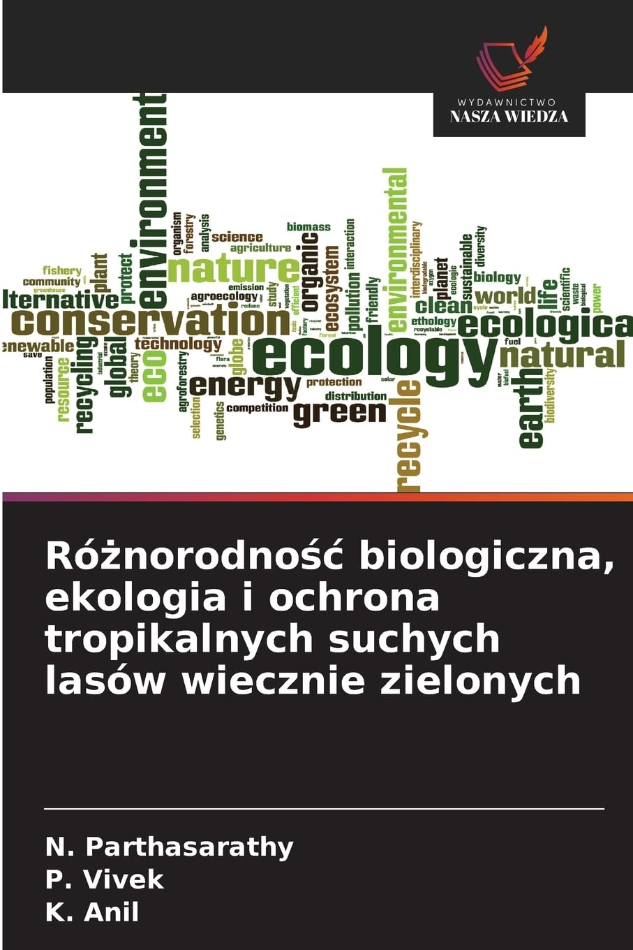 Ró¿norodno¿¿ biologiczna, ekologia i ochrona tropikalnych suchych lasów wiecznie zielonych Natural Sciences