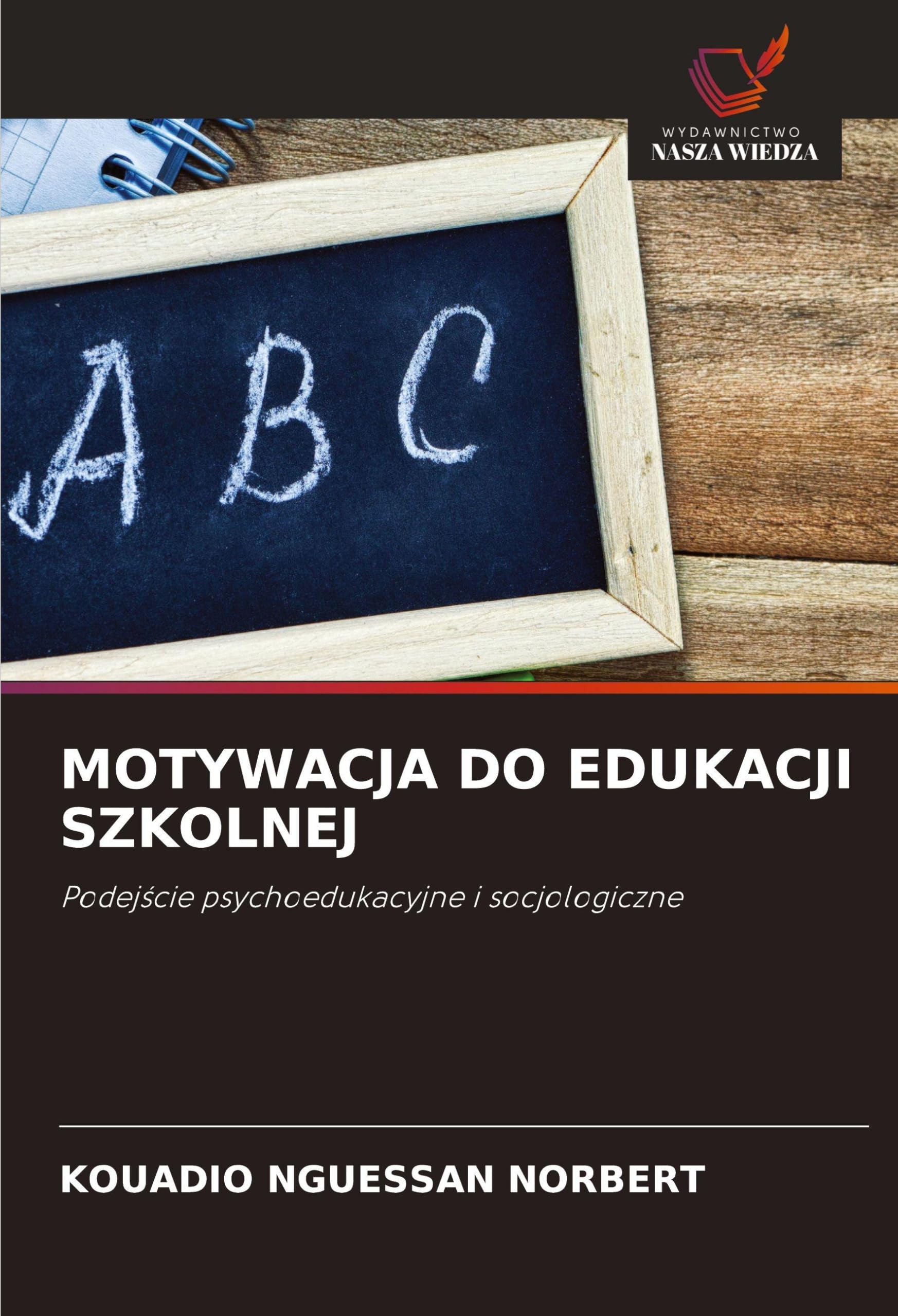 MOTYWACJA DO EDUKACJI SZKOLNEJ Medicine