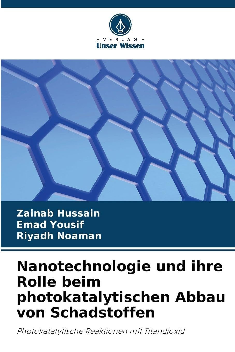 Nanotechnologie und ihre Rolle beim photokatalytischen Abbau von Schadstoffen Natural Sciences