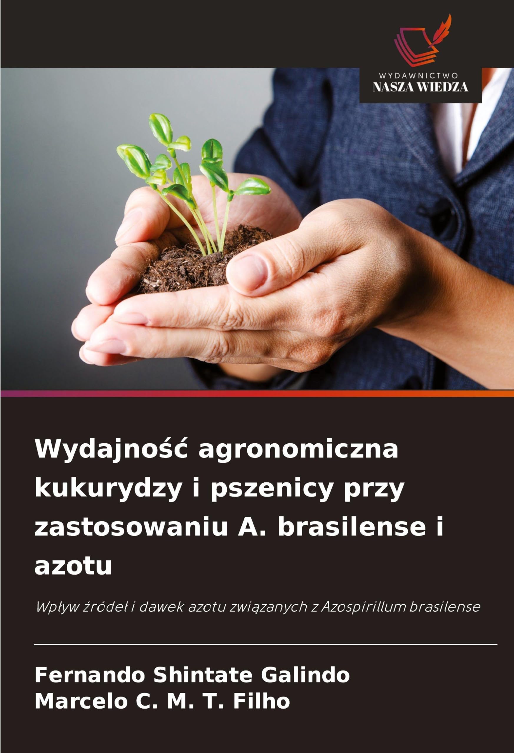 Wydajno¿¿ agronomiczna kukurydzy i pszenicy przy zastosowaniu A. brasilense i azotu Natural Sciences