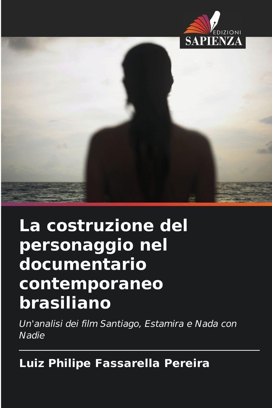 La costruzione del personaggio nel documentario contemporaneo brasiliano Film, Art & Culture