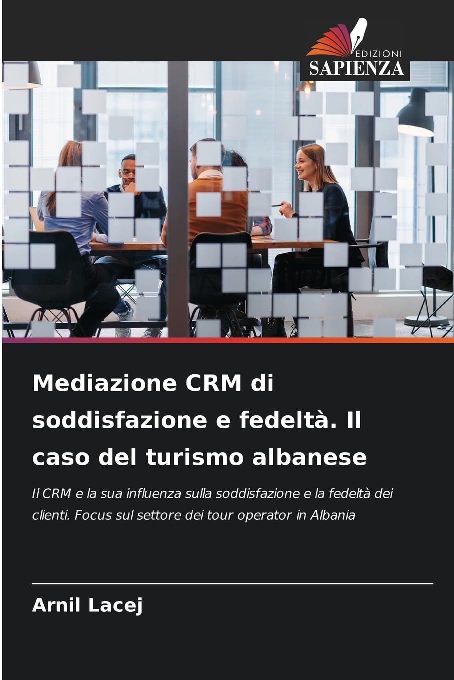 Mediazione CRM di soddisfazione e fedeltà. Il caso del turismo albanese Law