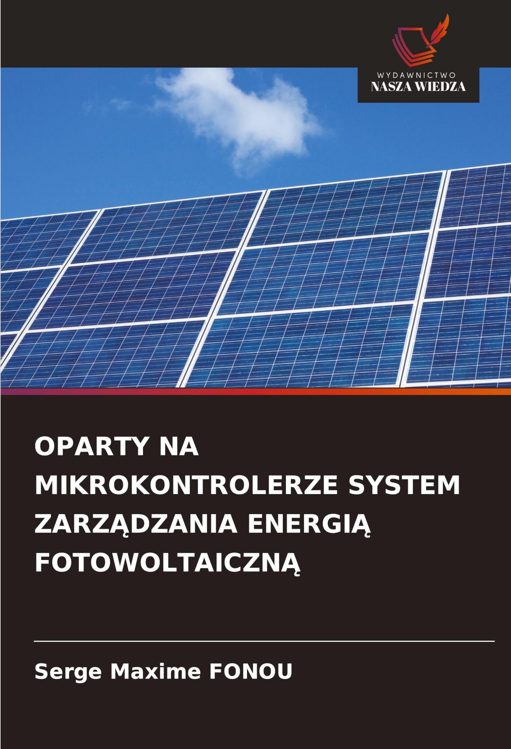 OPARTY NA MIKROKONTROLERZE SYSTEM ZARZ¿DZANIA ENERGI¿ FOTOWOLTAICZN¿ Business & Technology