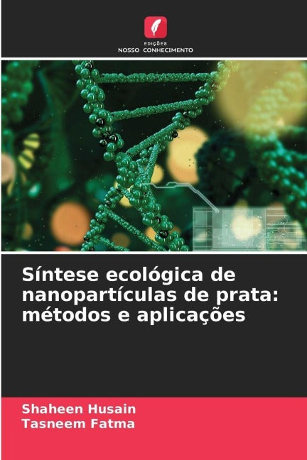 Síntese ecológica de nanopartículas de prata: métodos e aplicações Business & Technology