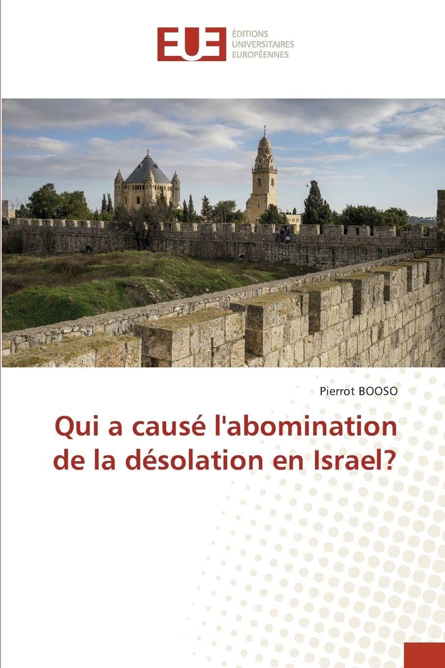 Qui a causé l'abomination de la désolation en Israel? Law