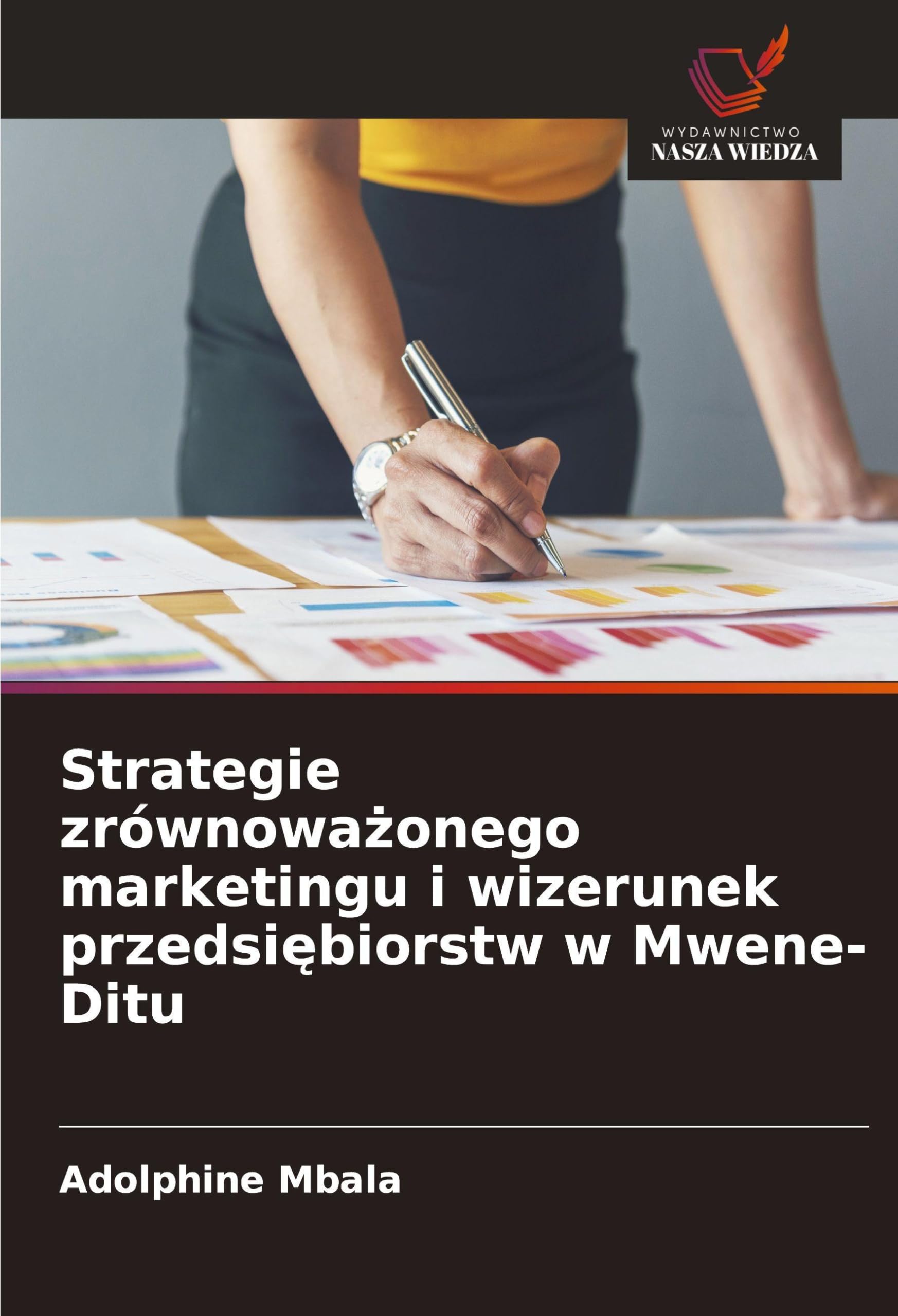 Strategie zrównowa¿onego marketingu i wizerunek przedsi¿biorstw w Mwene-Ditu Law