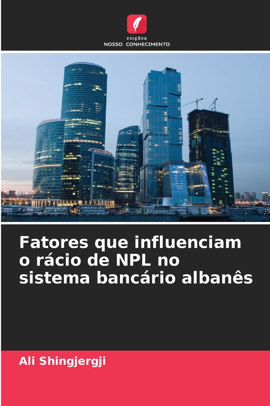 Fatores que influenciam o rácio de NPL no sistema bancário albanês Books