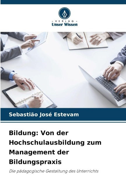 Bildung: Von der Hochschulausbildung zum Management der Bildungspraxis Business, Finance & Career
