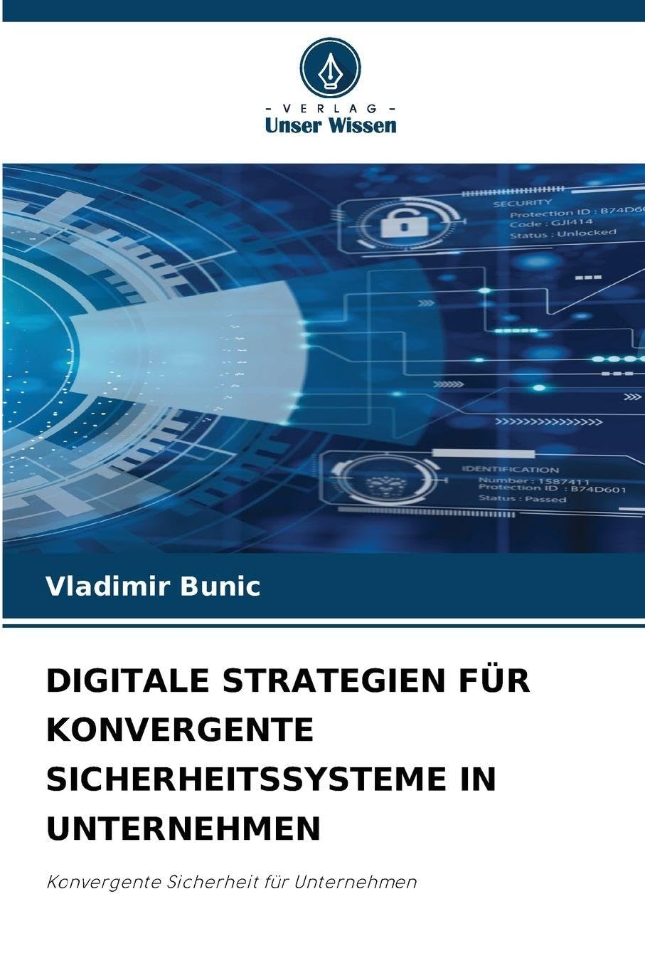 DIGITALE STRATEGIEN FÜR KONVERGENTE SICHERHEITSSYSTEME IN UNTERNEHMEN Computer Science