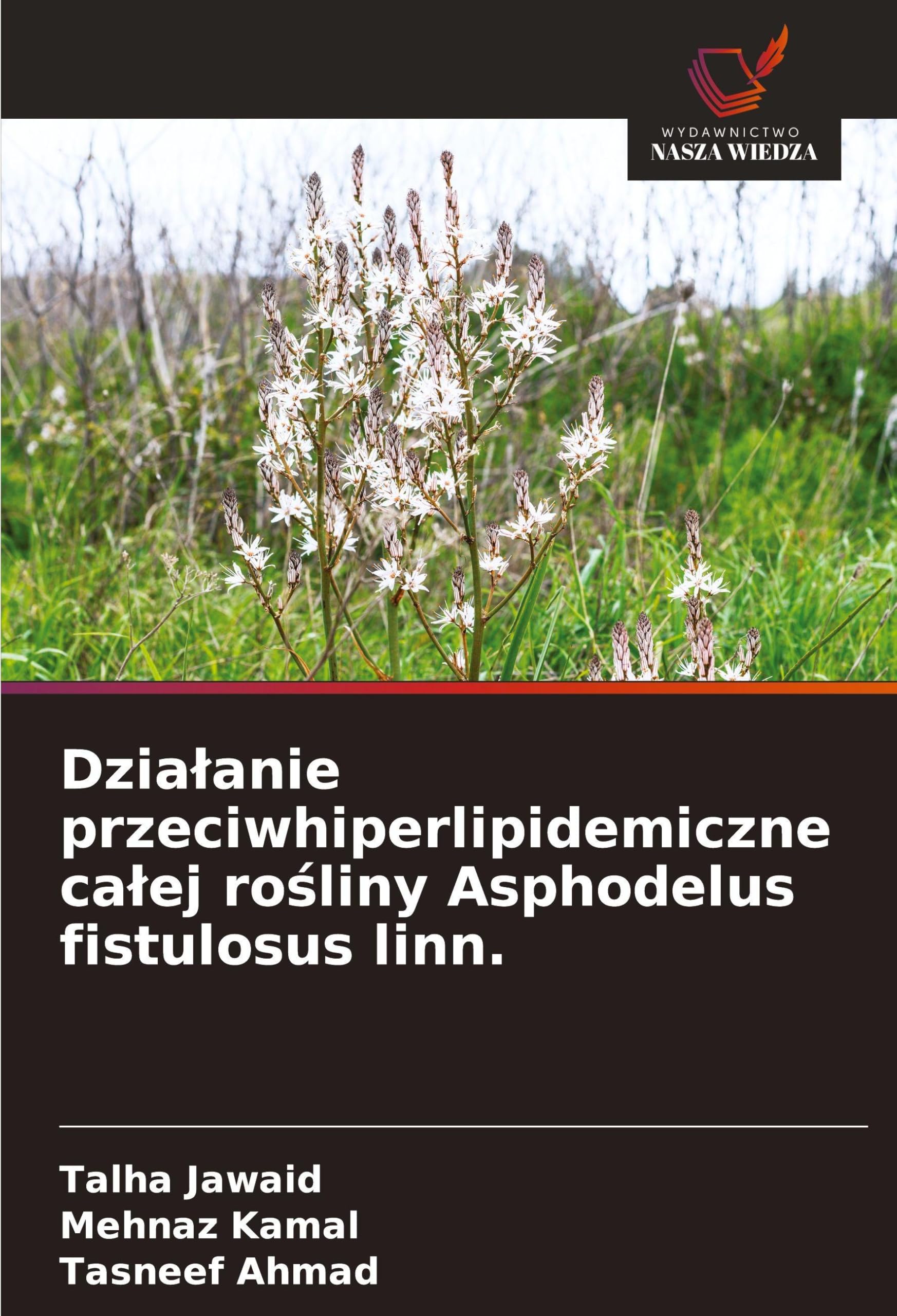 Dzia¿anie przeciwhiperlipidemiczne ca¿ej ro¿liny Asphodelus fistulosus linn. Medicine