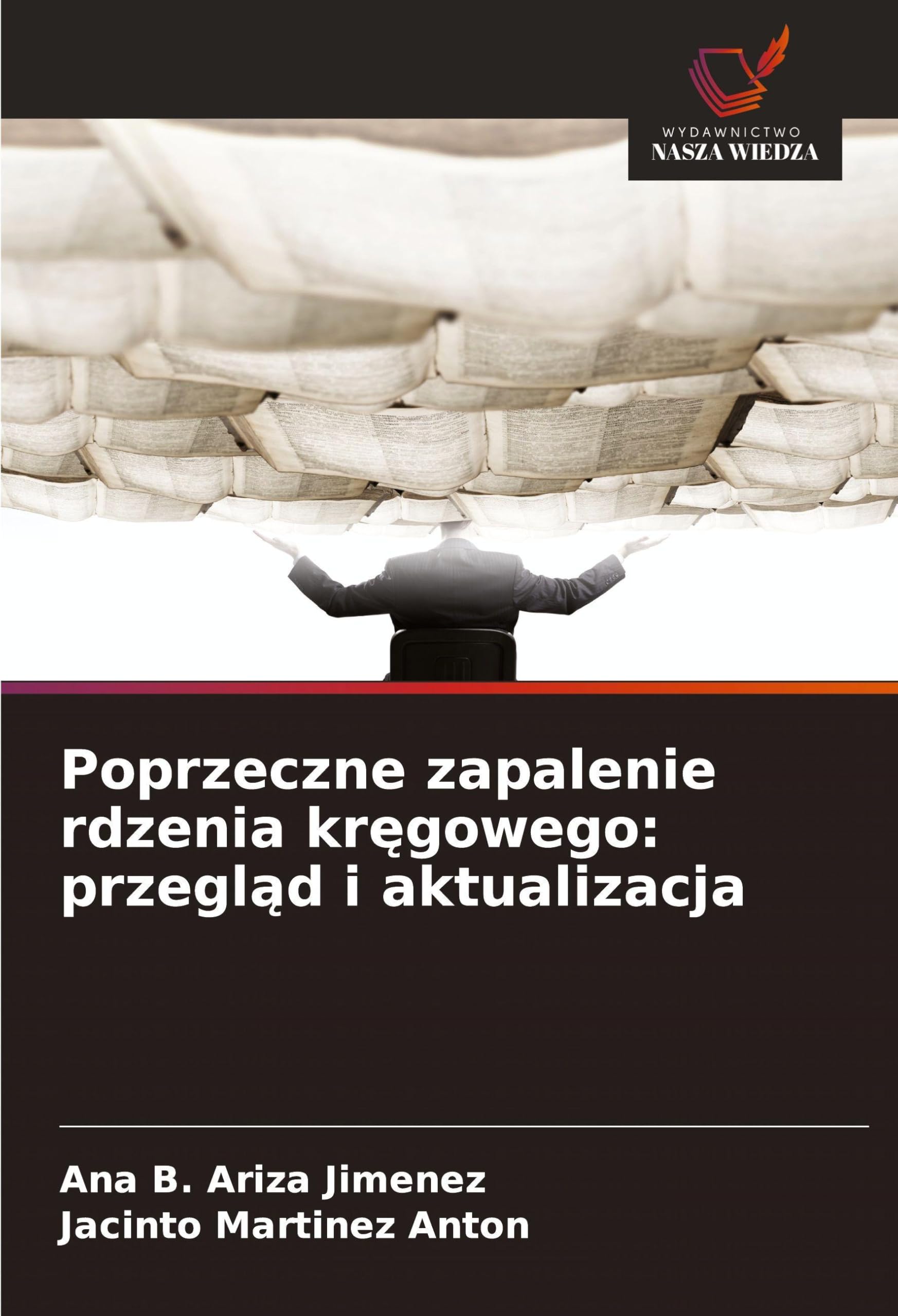 Poprzeczne zapalenie rdzenia kr¿gowego: przegl¿d i aktualizacja Medicine
