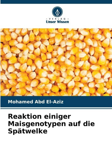 Reaktion einiger Maisgenotypen auf die Spätwelke Natural Sciences