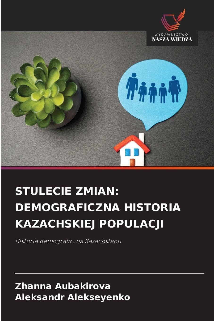 STULECIE ZMIAN: DEMOGRAFICZNA HISTORIA KAZACHSKIEJ POPULACJI Law