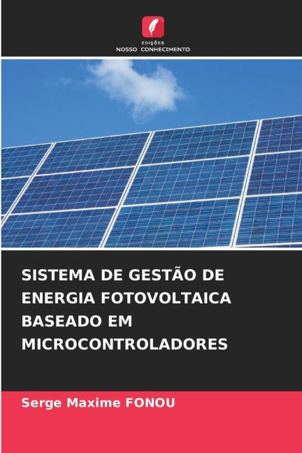 SISTEMA DE GESTÃO DE ENERGIA FOTOVOLTAICA BASEADO EM MICROCONTROLADORES Business & Technology