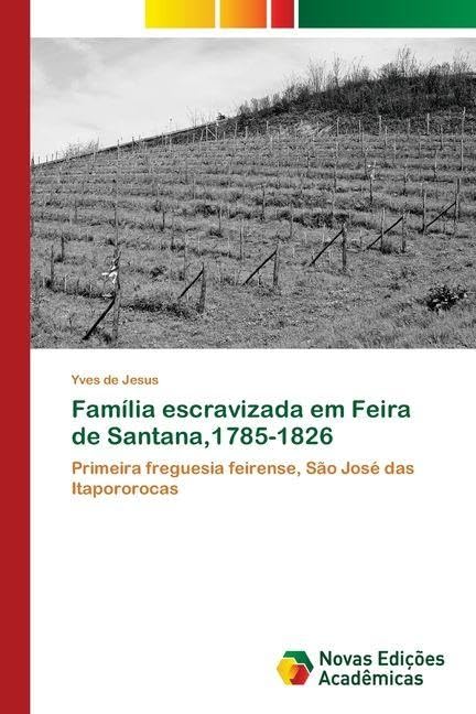 Família escravizada em Feira de Santana,1785-1826 Natural Sciences