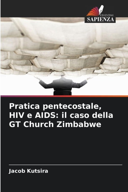 Pratica pentecostale, HIV e AIDS: il caso della GT Church Zimbabwe Religion & Esotericism