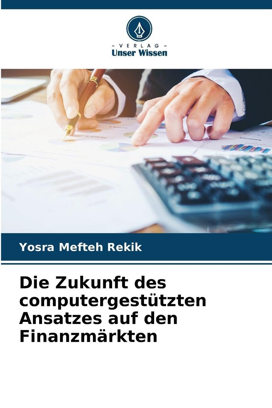 Die Zukunft des computergestützten Ansatzes auf den Finanzmärkten Law