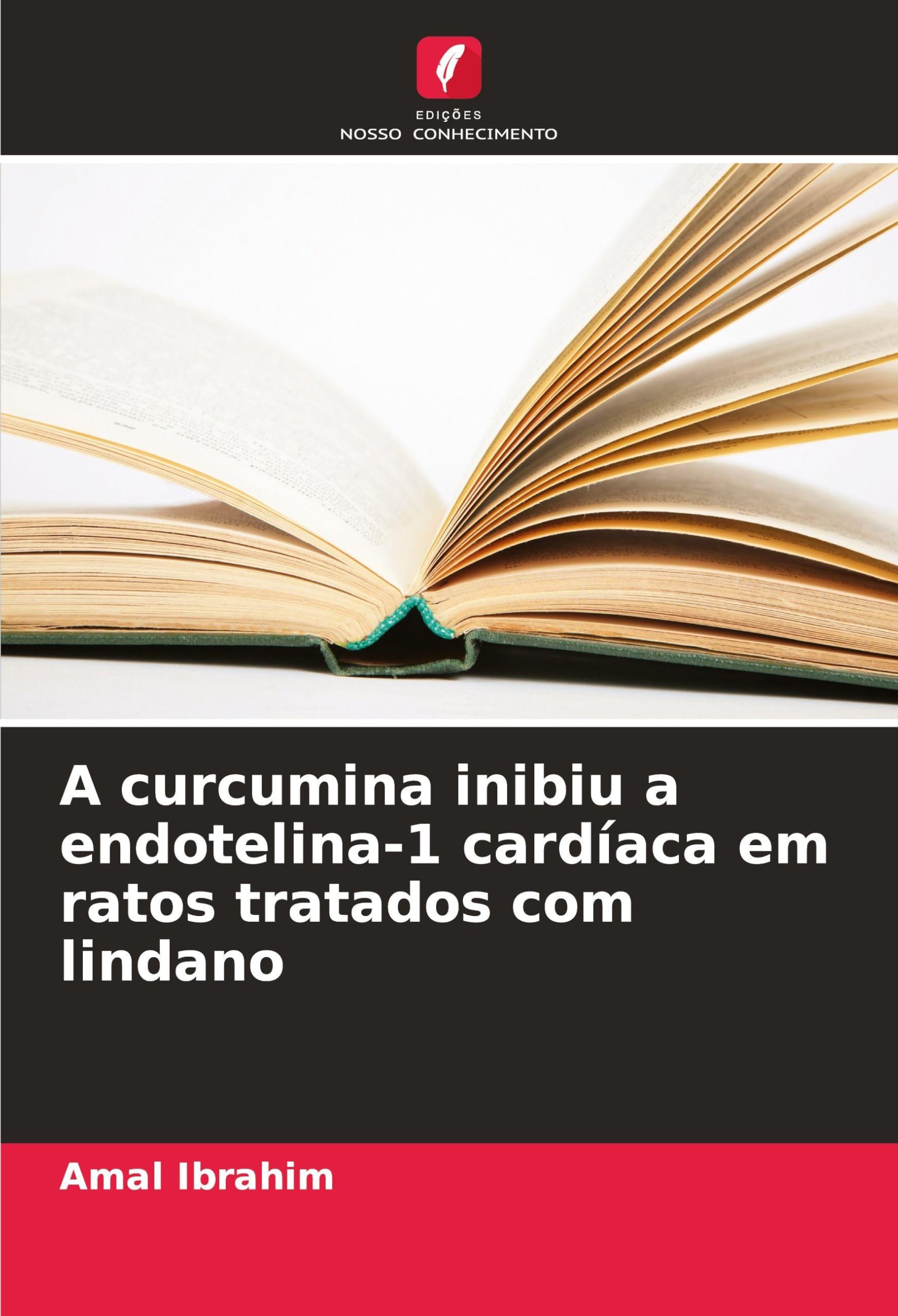 A curcumina inibiu a endotelina-1 cardíaca em ratos tratados com lindano Natural Sciences