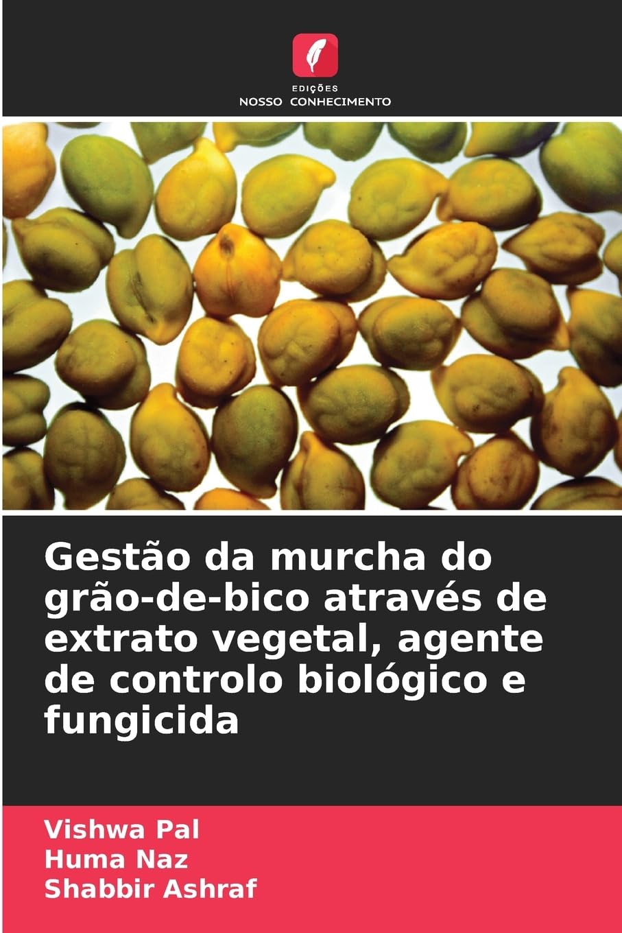 Gestão da murcha do grão-de-bico através de extrato vegetal, agente de controlo biológico e fungicida Natural Sciences