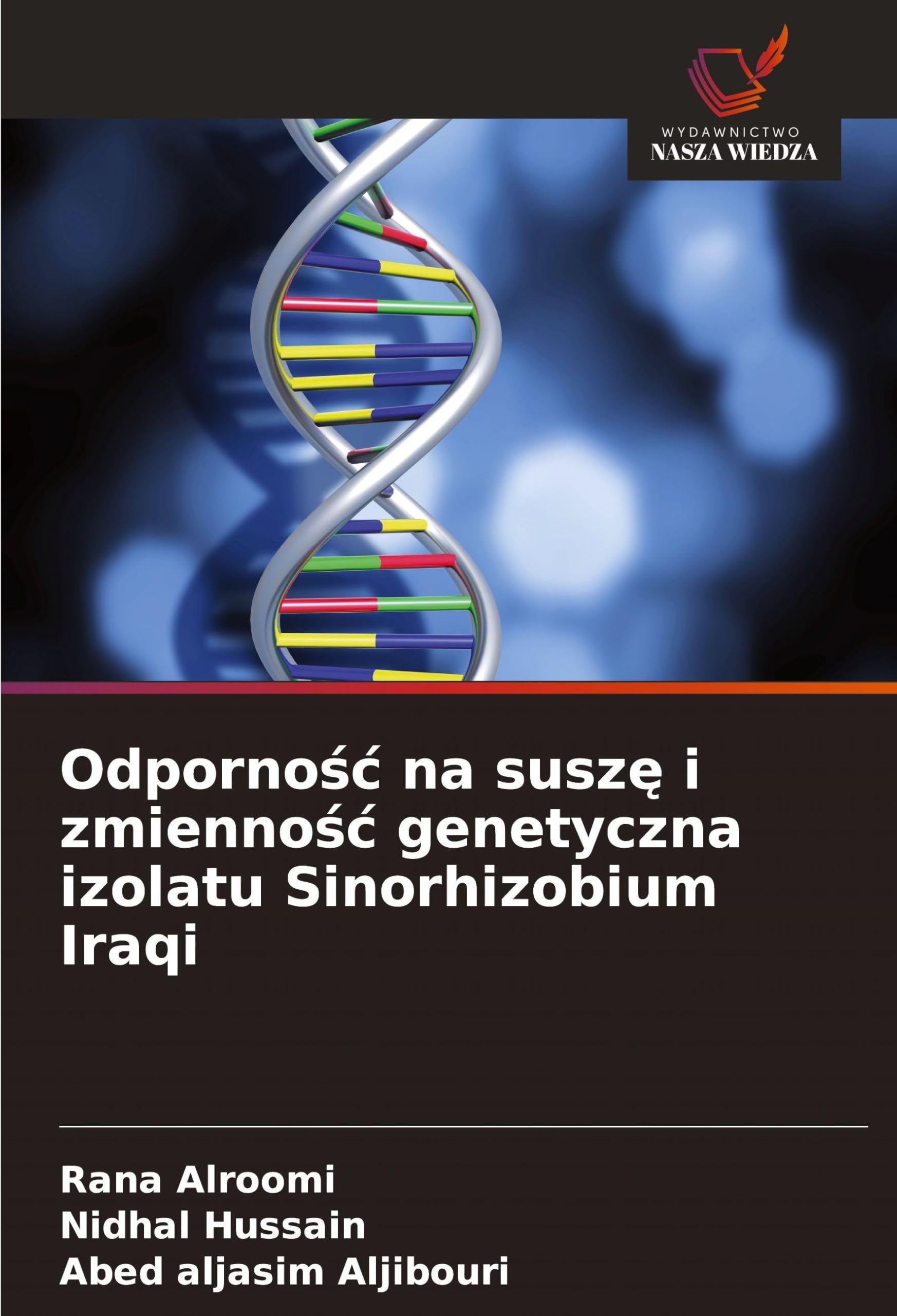 Odporno¿¿ na susz¿ i zmienno¿¿ genetyczna izolatu Sinorhizobium Iraqi Natural Sciences