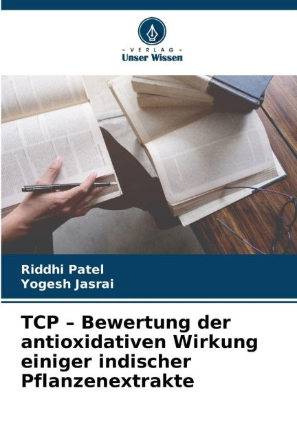 TCP - Bewertung der antioxidativen Wirkung einiger indischer Pflanzenextrakte Natural Sciences
