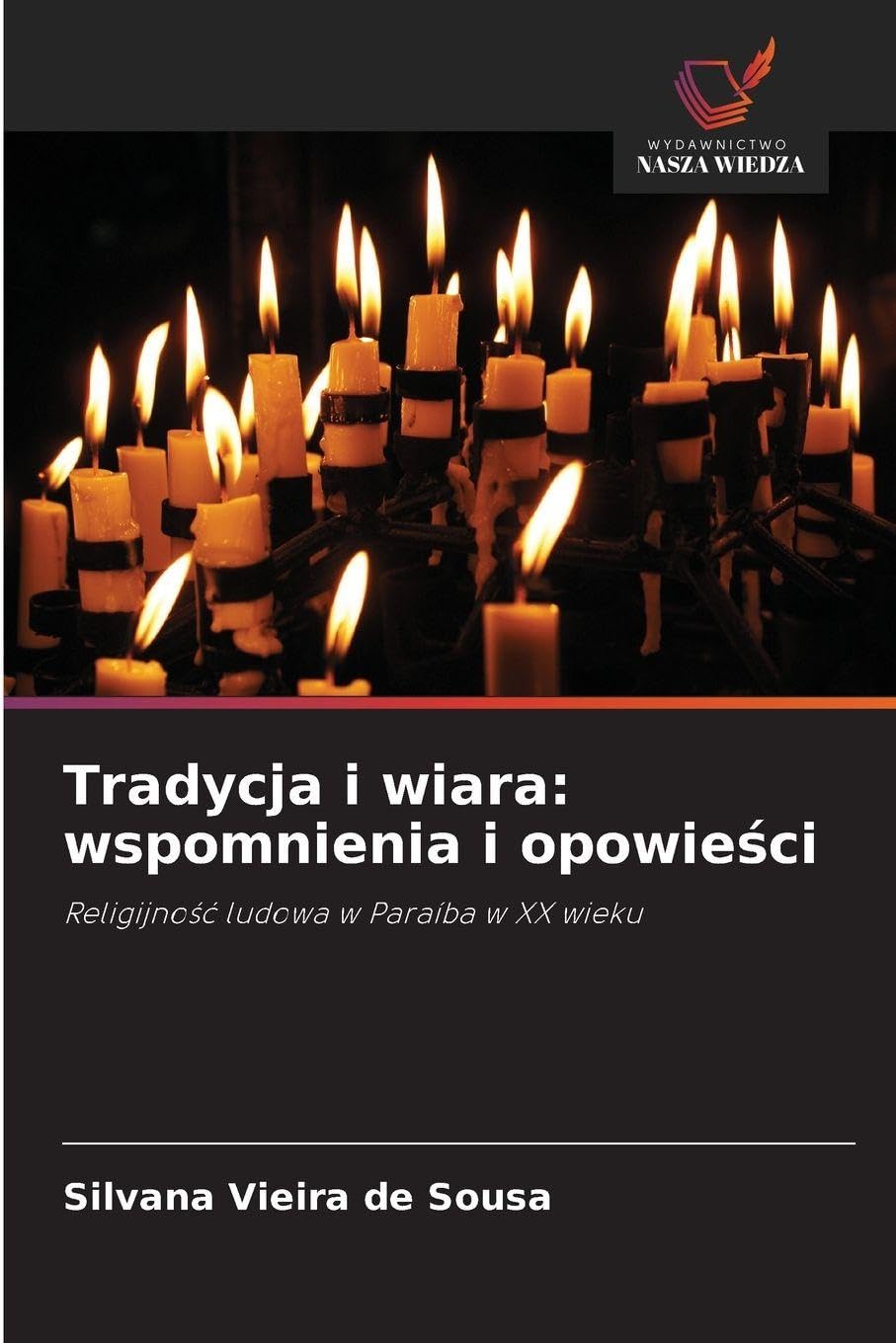 Tradycja i wiara: wspomnienia i opowie¿ci Natural Sciences