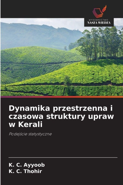 Dynamika przestrzenna i czasowa struktury upraw w Kerali Natural Sciences