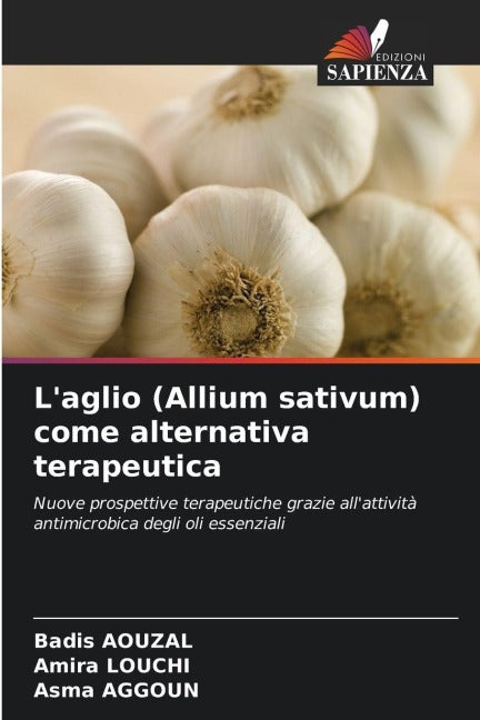 L'aglio (Allium sativum) come alternativa terapeutica Natural Sciences
