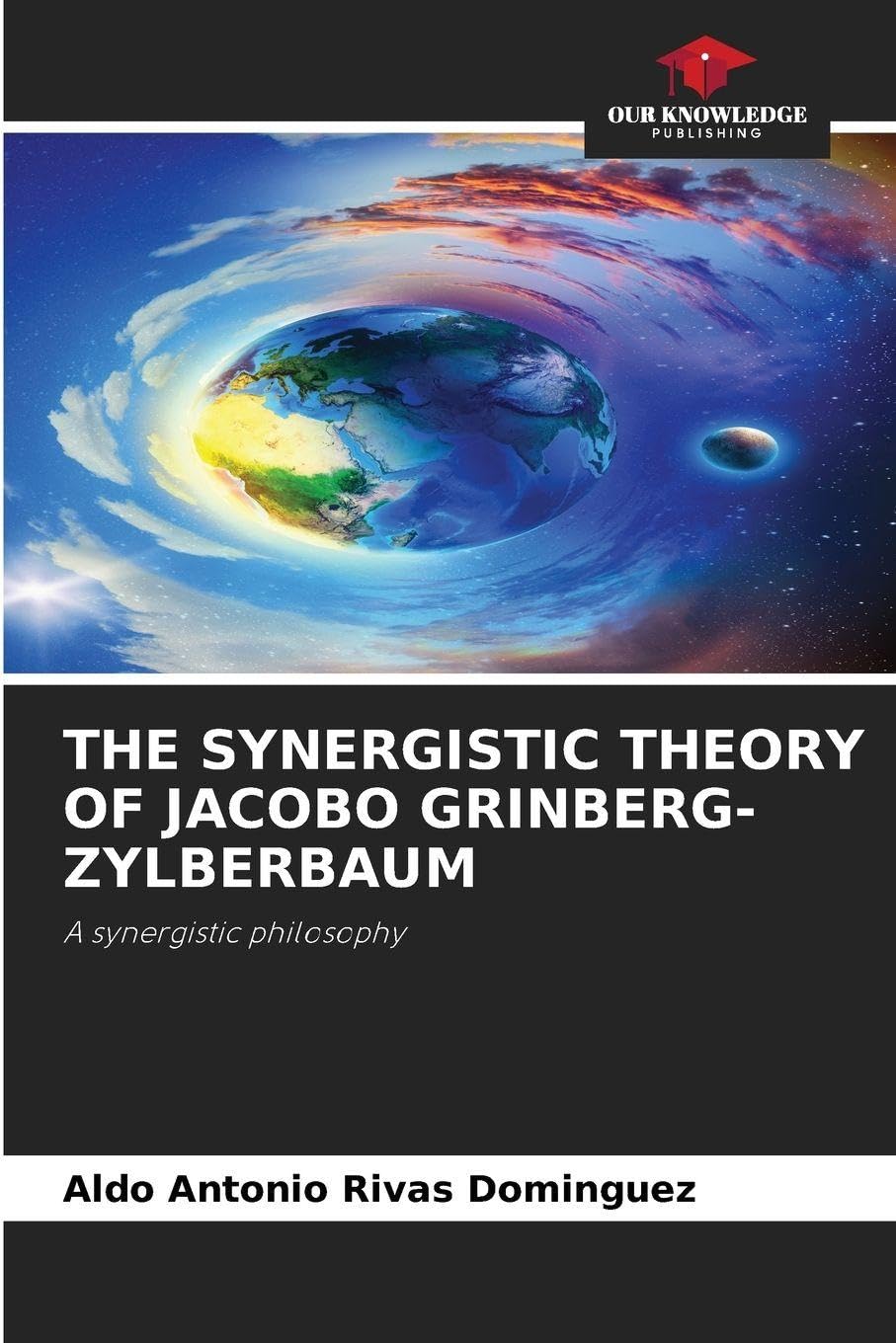 THE SYNERGISTIC THEORY OF JACOBO GRINBERG-ZYLBERBAUM Philosophy