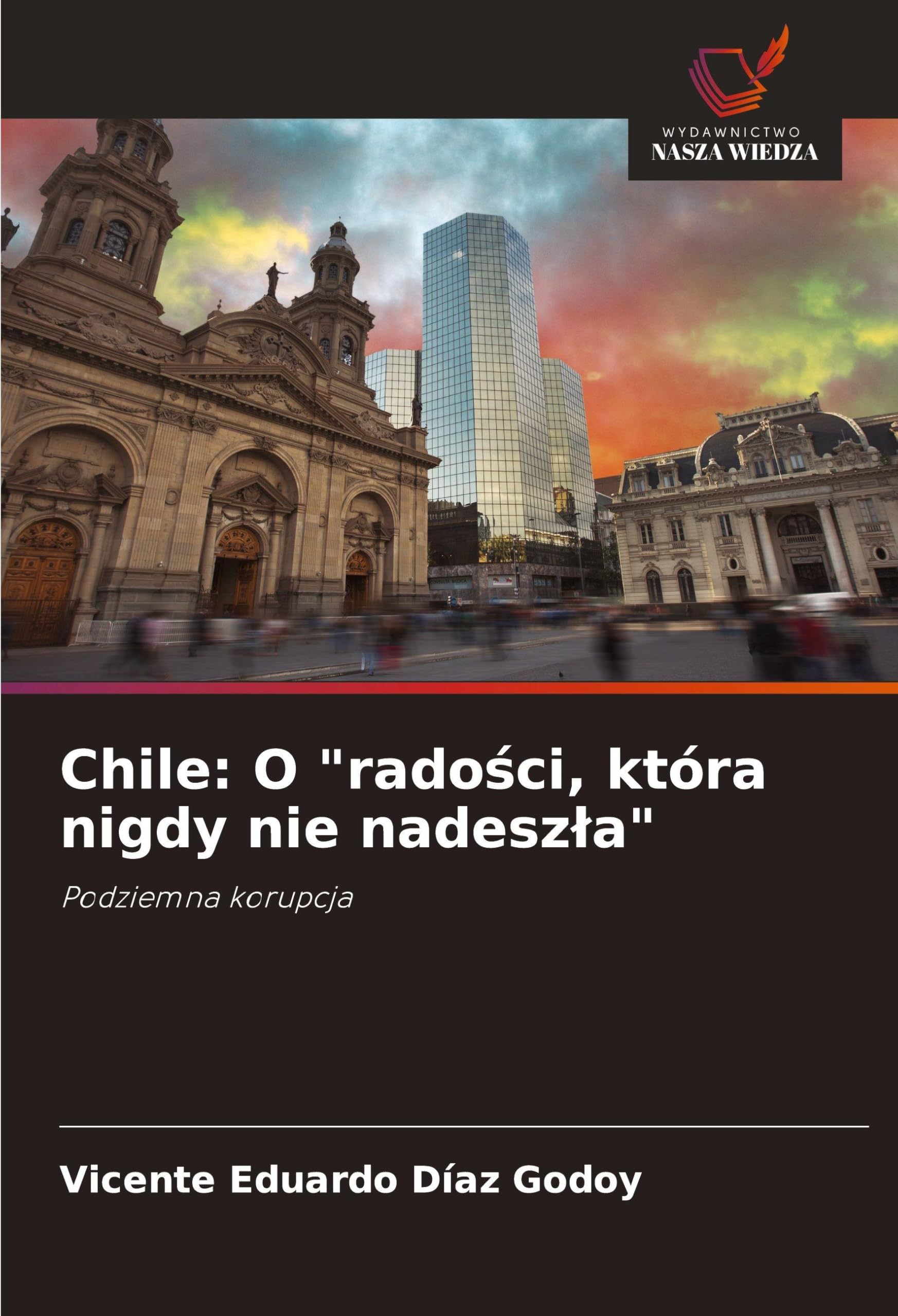 Chile: O "rado¿ci, która nigdy nie nadesz¿a" Law