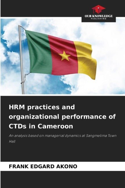 HRM practices and organizational performance of CTDs in Cameroon Law