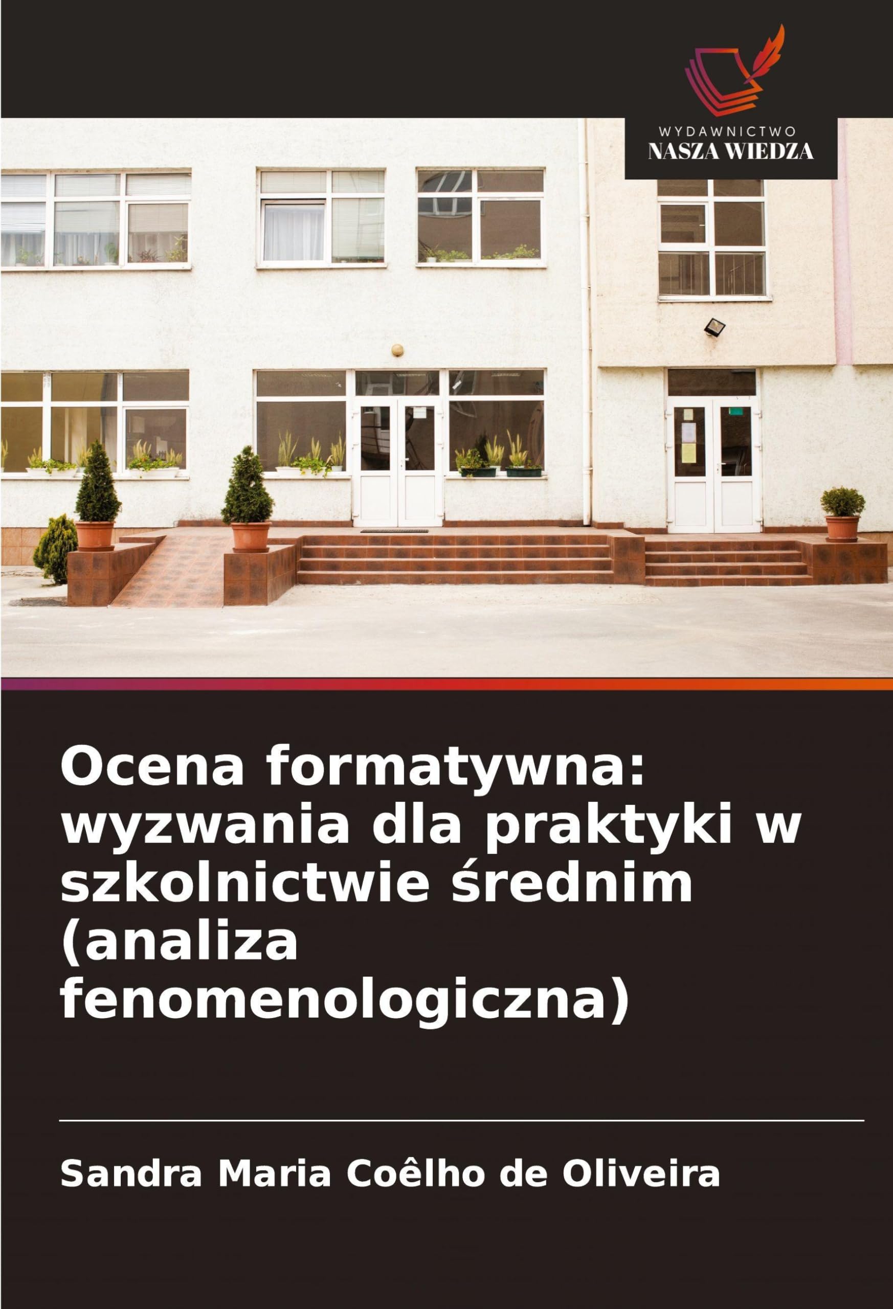 Ocena formatywna: wyzwania dla praktyki w szkolnictwie ¿rednim (analiza fenomenologiczna) Business, Finance & Career