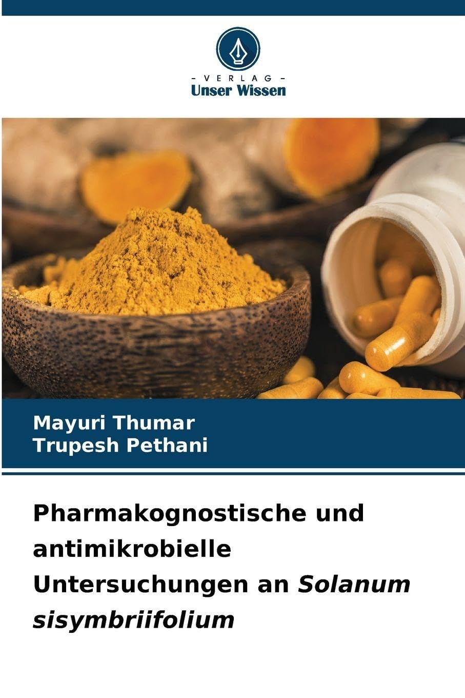 Pharmakognostische und antimikrobielle Untersuchungen an Solanum sisymbriifolium Medicine