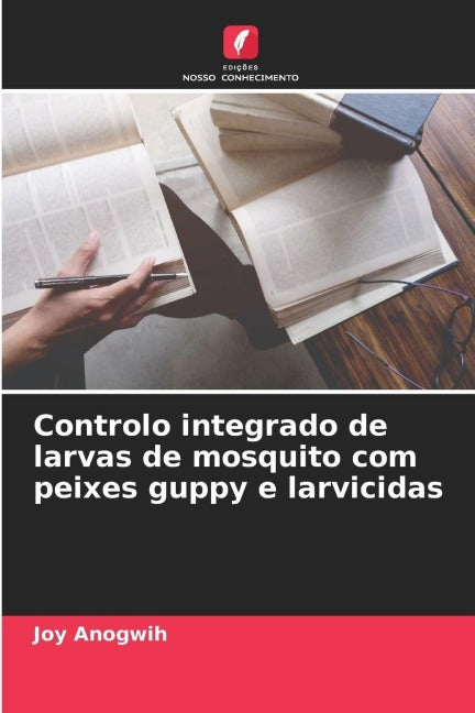 Controlo integrado de larvas de mosquito com peixes guppy e larvicidas Natural Sciences