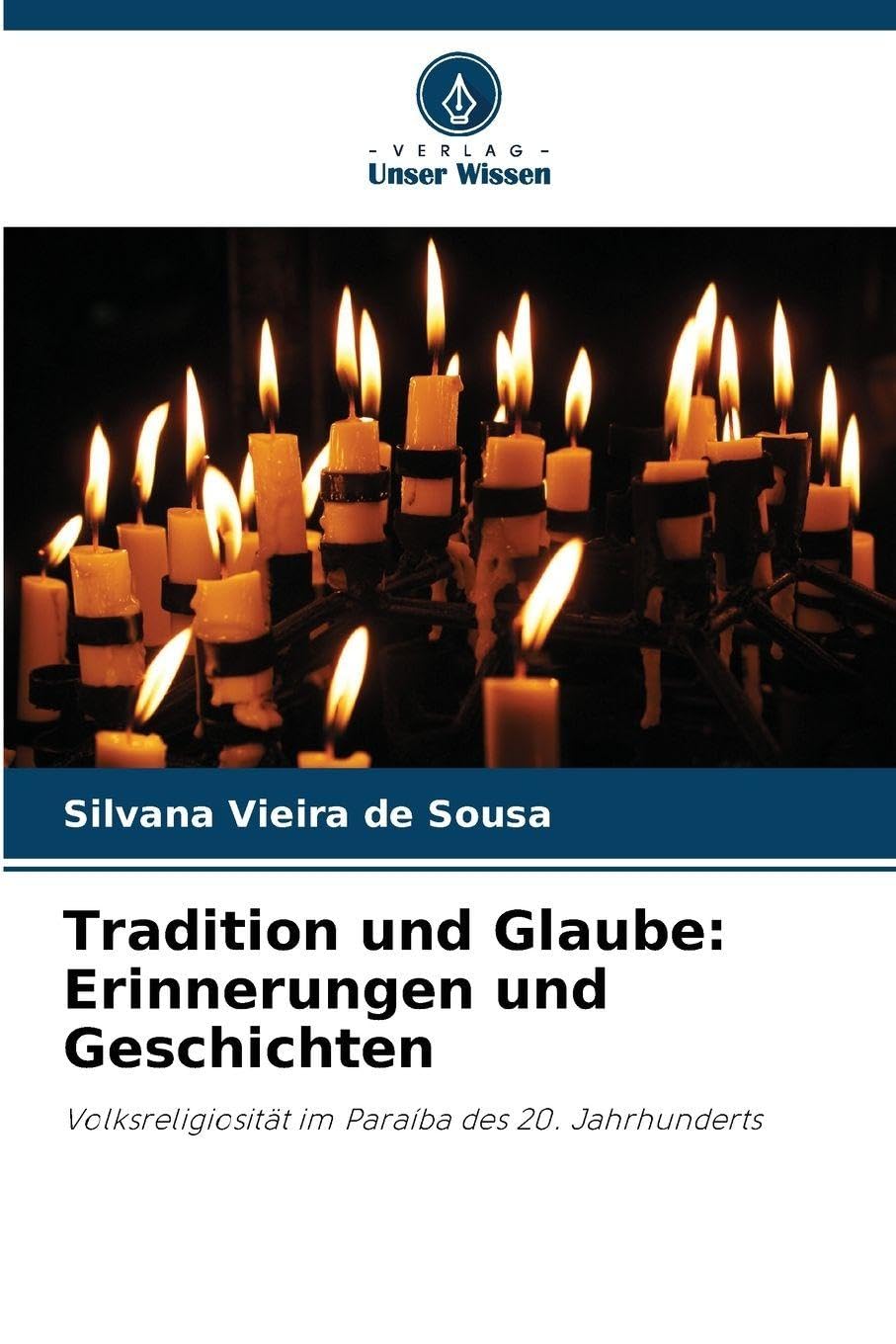 Tradition und Glaube: Erinnerungen und Geschichten Natural Sciences